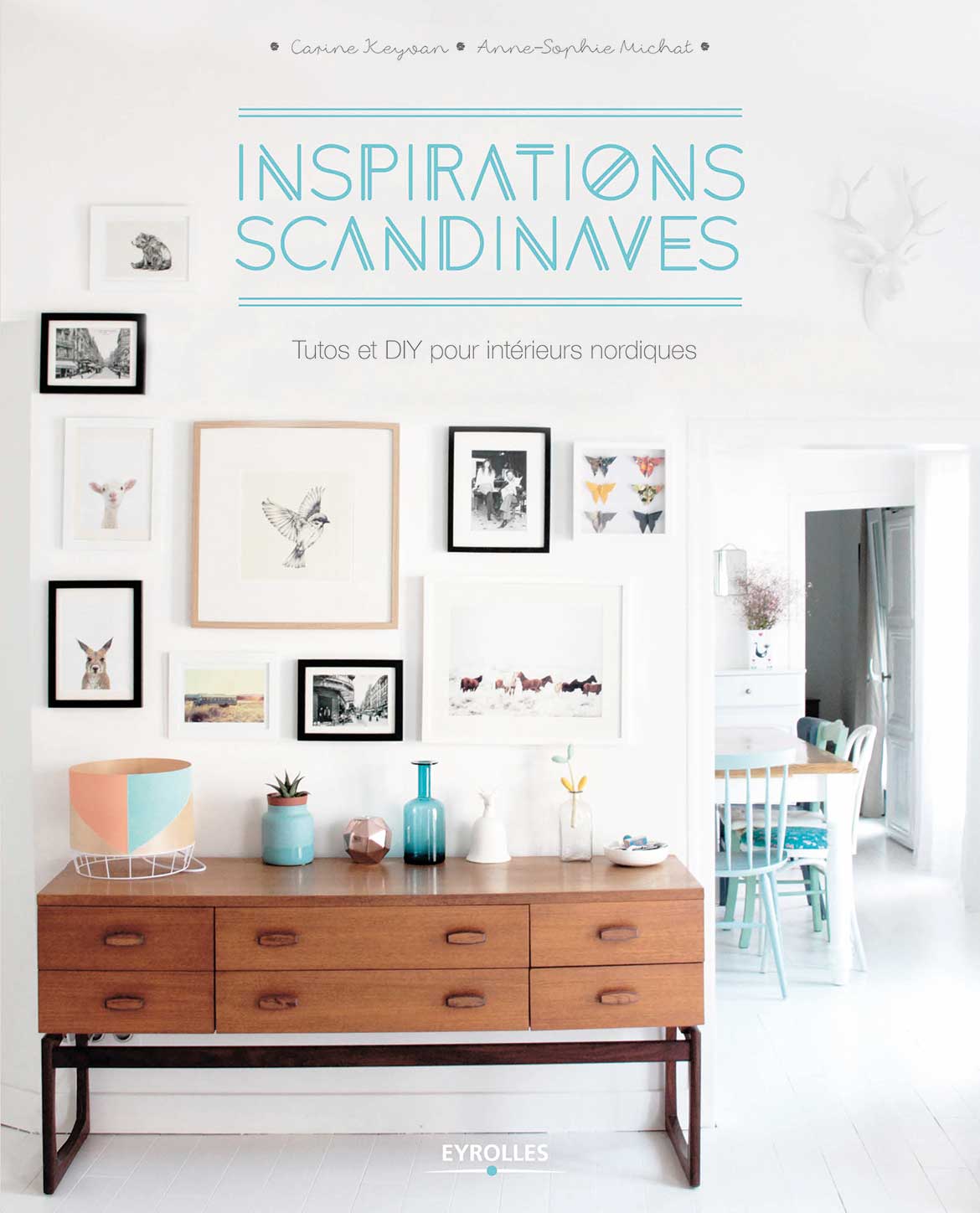 Inspirations scandinaves - Carine Keyvan & Anne-Sophie Michat - Eyrolles