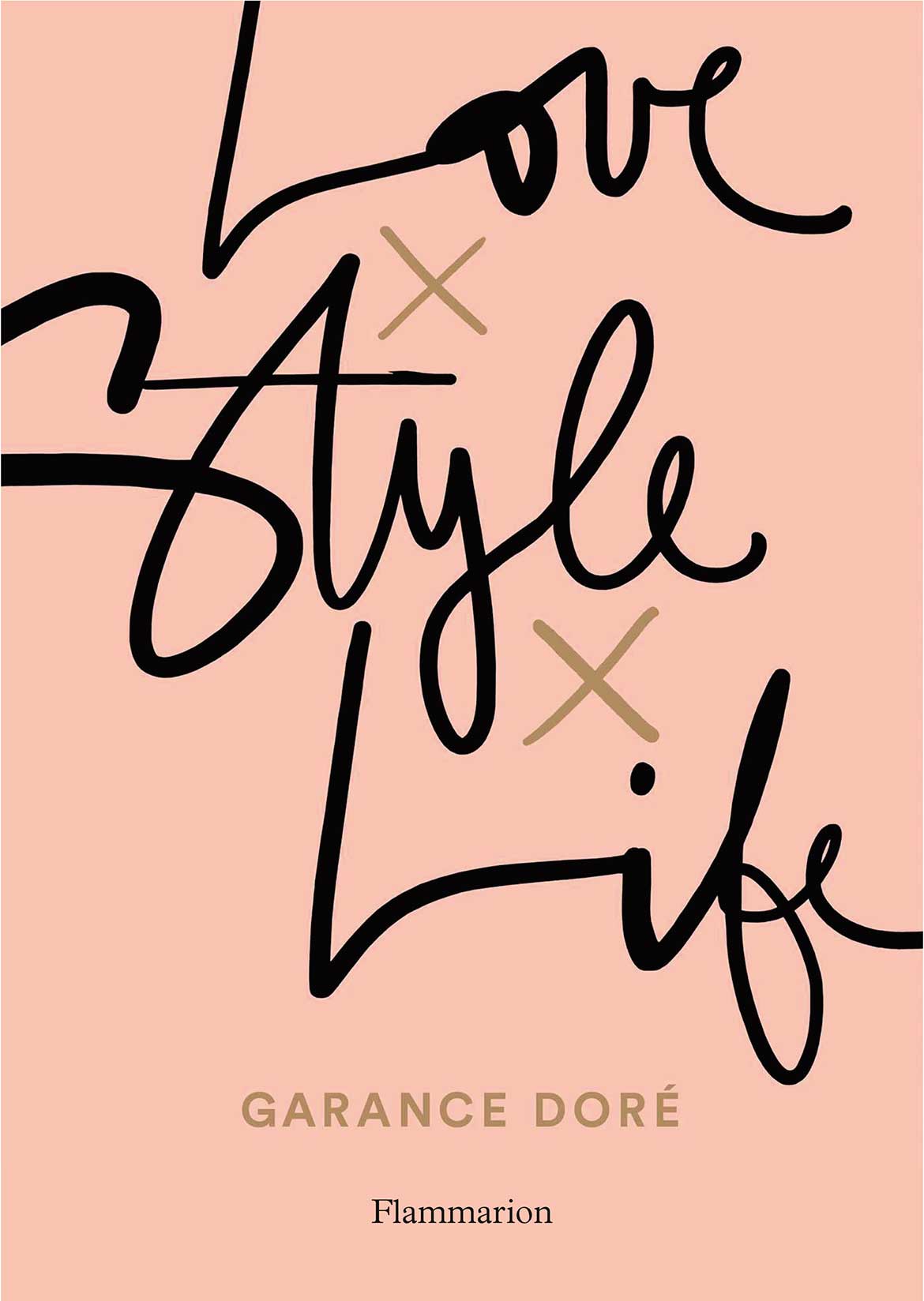 Love Style Life - Garance Doré - Flammarion